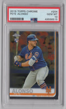 Load image into Gallery viewer, 2019 Topps Chrome Pete Alonso RC 49556515 PSA 10 New York Mets #204